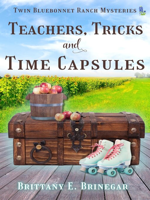 Title details for Teachers, Tricks, and Time Capsules by Brittany E. Brinegar - Available